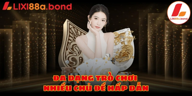 Lixi88 sở hữu kho game đồ sộ